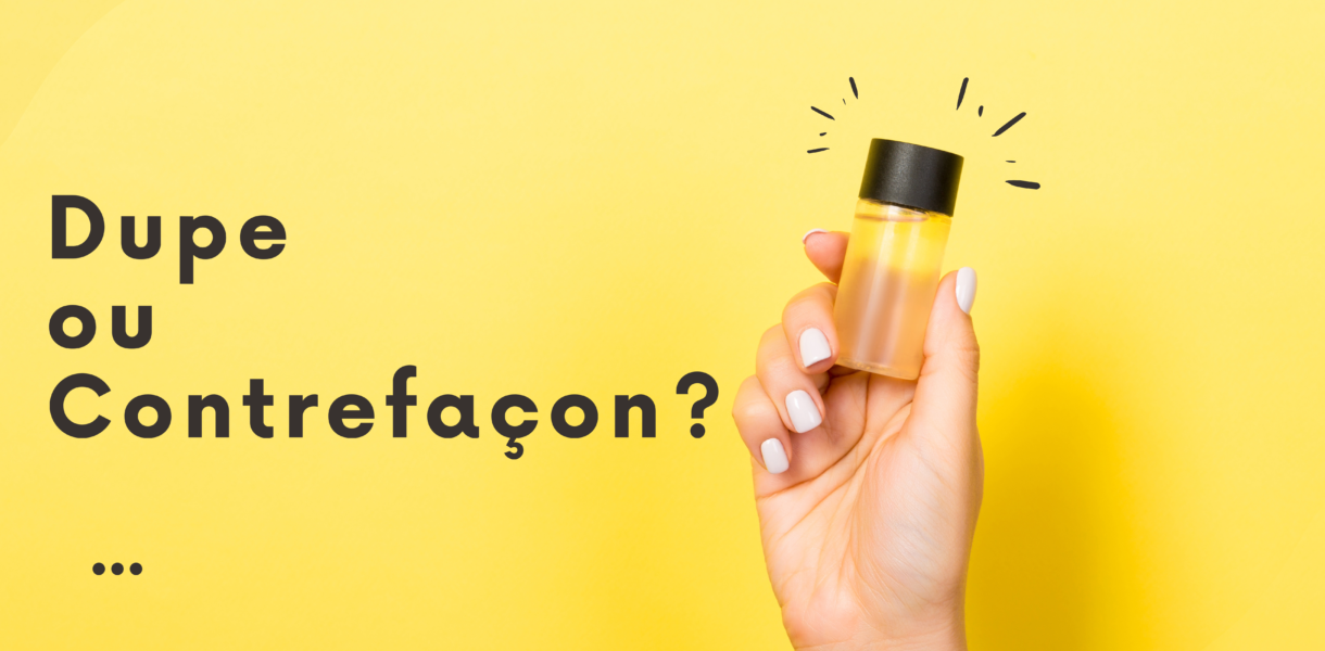 Dupe ou contrefaçon ?